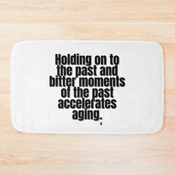 Item preview, Holding on to the past and bitter moments that past accelerates aging. designed and sold by Finds.