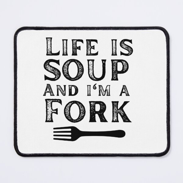 Item preview, Life is Soup and I am a Fork designed and sold by belladesign7.
