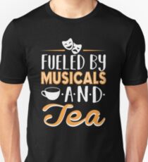 Fueled by Musicals and Tea Unisex T-Shirt