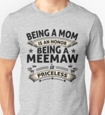 BEING A MEEMAW Unisex T-Shirt