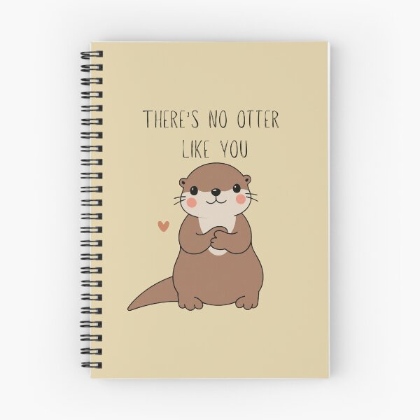 Item preview, There's no otter like you designed and sold by TaylorLCarroll.