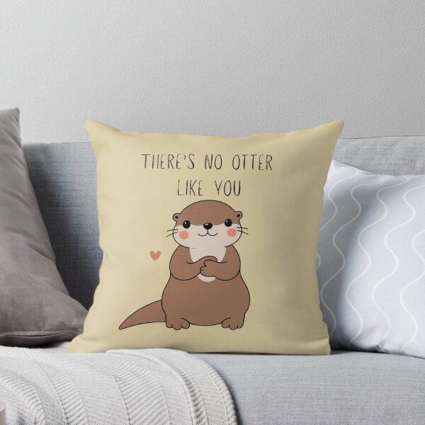 Item preview, There's no otter like you designed and sold by TaylorLCarroll.