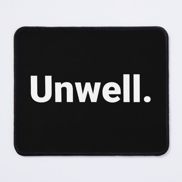 Item preview, Unwell. designed and sold by Text-based T-Shirts and Gifts.