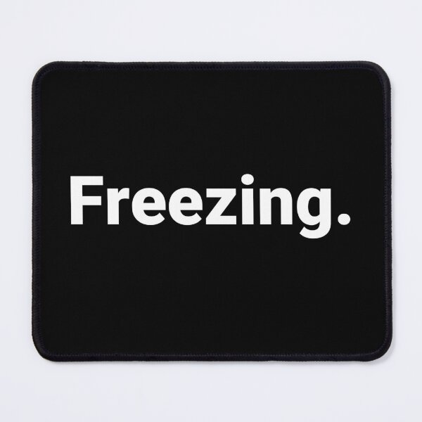 Item preview, Freezing. designed and sold by Text-based T-Shirts and Gifts.