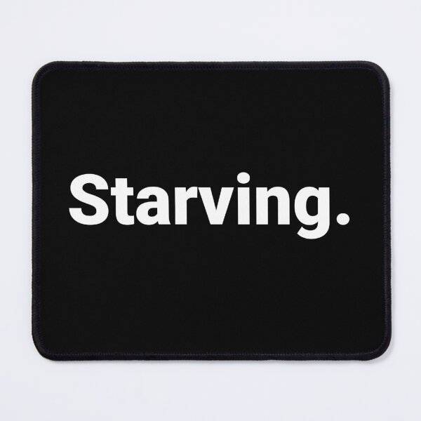 Item preview, Starving. designed and sold by Text-based T-Shirts and Gifts.
