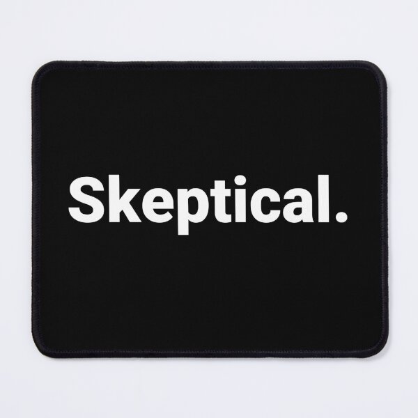 Item preview, Skeptical. designed and sold by Text-based T-Shirts and Gifts.