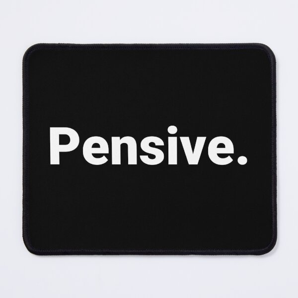 Item preview, Pensive. designed and sold by Text-based T-Shirts and Gifts.