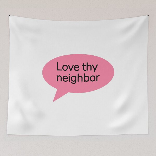Item preview, Love thy neighbor  designed and sold by Inspirationmotivation.