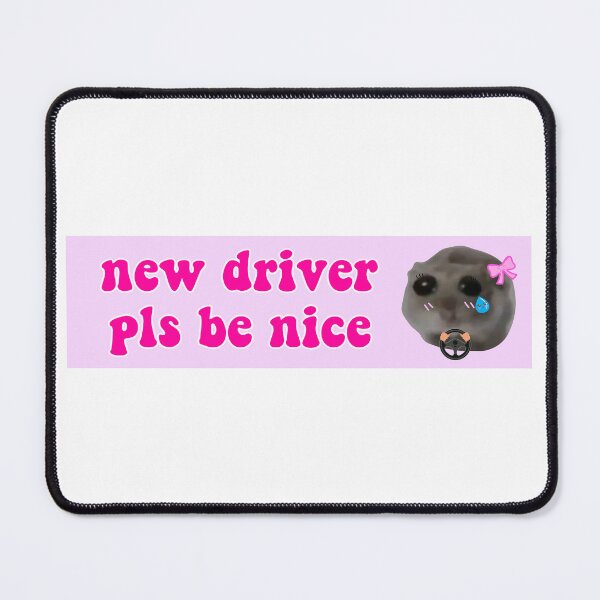 Item preview, Sad Hamster New Driver Pls Be Nice designed and sold by funkyst.
