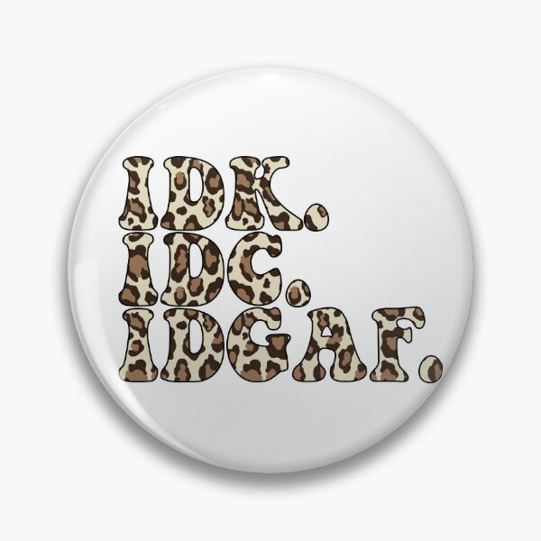 Item preview, IDK IDC IDGAF Gear designed and sold by DynamicDesign.
