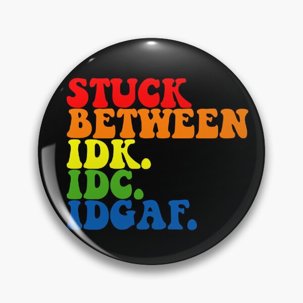 Item preview, Stuck Between IDK IDC IDGAF Gear designed and sold by DynamicDesign.
