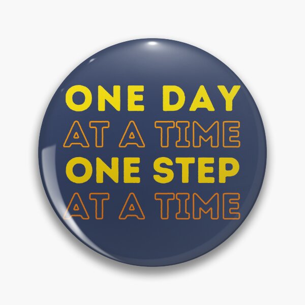 Item preview, One Day at a time, One Step at a time designed and sold by ParenthoodPuns.