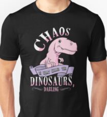 Chaos Is What Killed The Dinosaurs, Darling. Unisex T-Shirt
