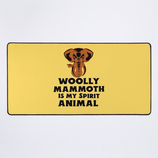 Item preview, Woolly Mammoth is my Spirit Animal designed and sold by 87-Aesthetics.