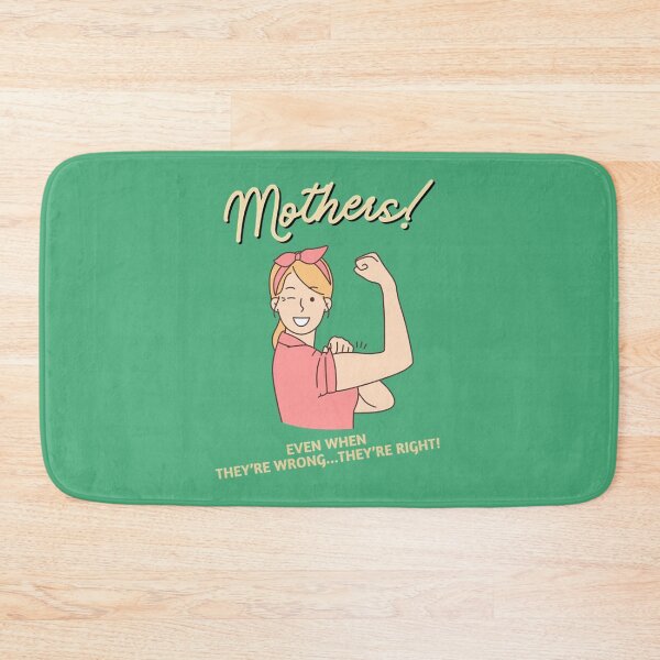 Item preview, Mothers! Even When They're Wrong They're Right designed and sold by Vicky021.