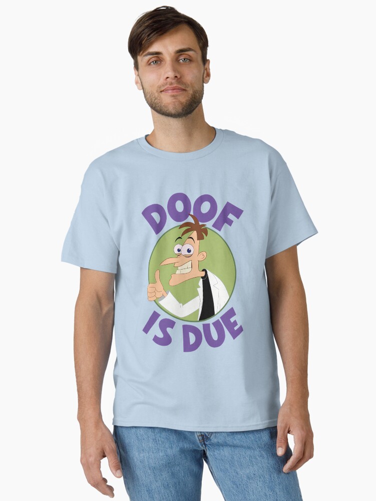  Doof Is Due Classic T-Shirt