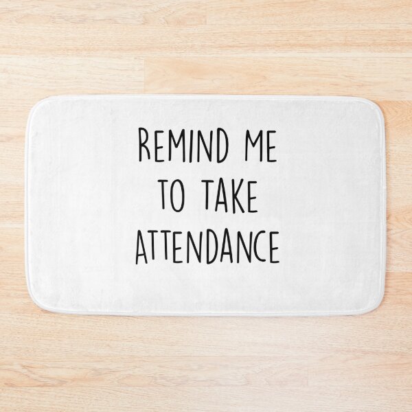 Item preview, Remind Me to Take Attendance Funny Teacher Day designed and sold by RacidShop.
