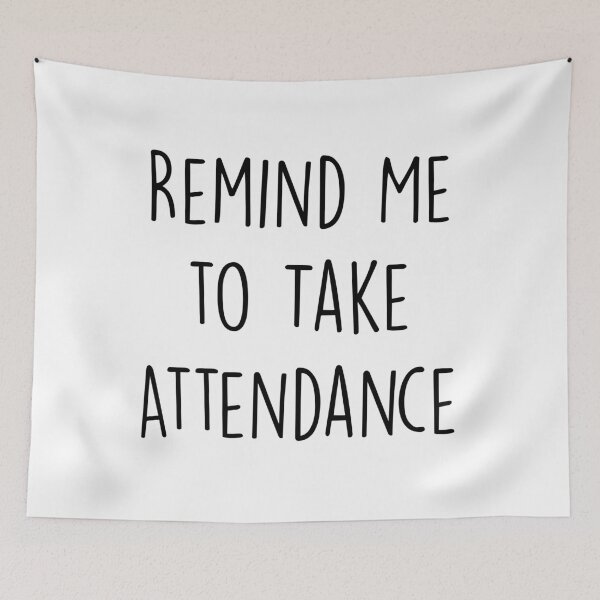 Item preview, Remind Me to Take Attendance Funny Teacher Day designed and sold by RacidShop.
