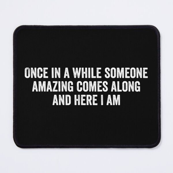 Item preview, Once In a While Someone Amazing Comes Along and Here I Am designed and sold by kevzadevinca.