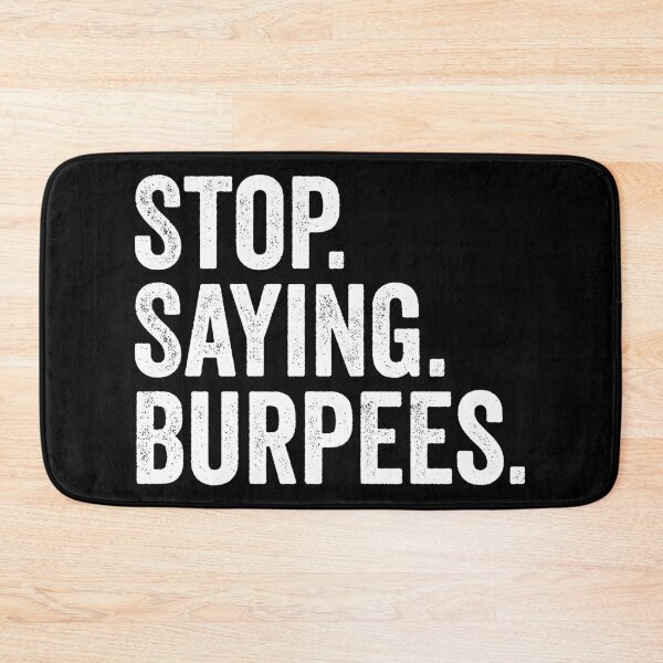 Item preview, Stop. Saying. Burpees designed and sold by kevzadevinca.