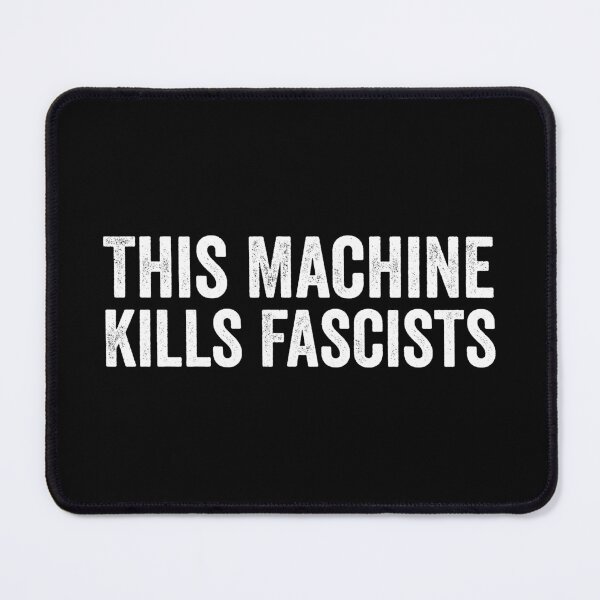 Item preview, This Machine Kills Fascists designed and sold by kevzadevinca.