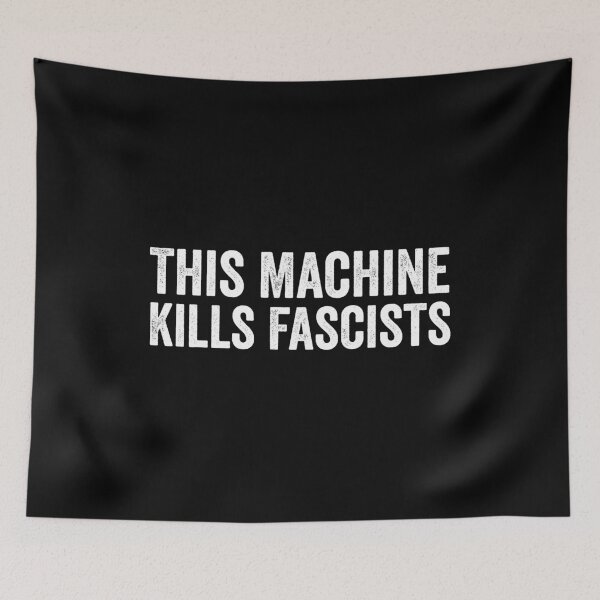 Item preview, This Machine Kills Fascists designed and sold by kevzadevinca.