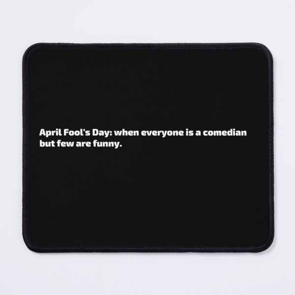 Item preview, April Fool's Day: when everyone is a comedian, but few are funny.- fools club designed and sold by toobel.