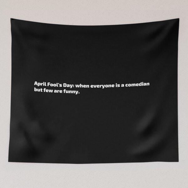 Item preview, April Fool's Day: when everyone is a comedian, but few are funny.- fools club designed and sold by toobel.