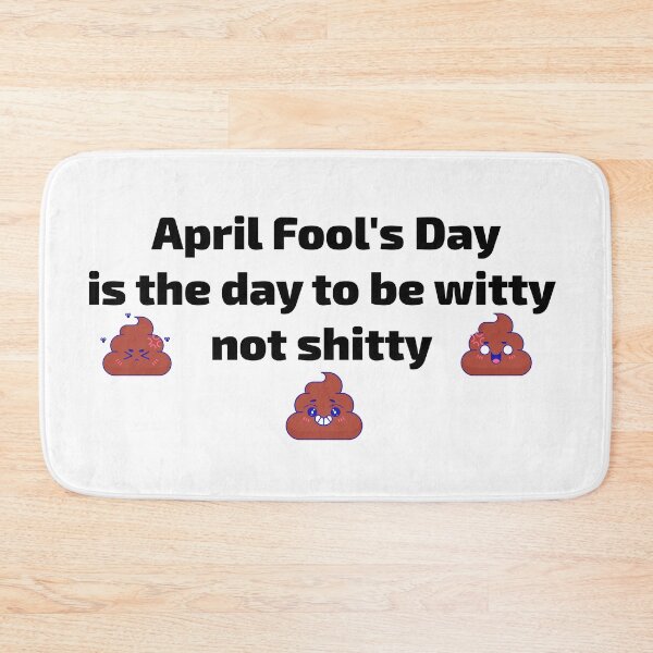 Item preview, April Fool's Day is the day to be witty, not shitty.- fools club designed and sold by toobel.