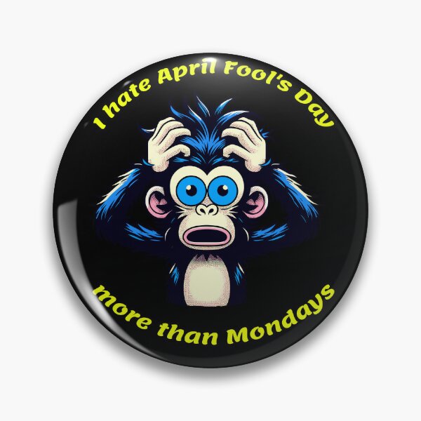 Item preview, I hate April Fool's Day more than Mondays-Sarcastic monkey-april fools club designed and sold by toobel.