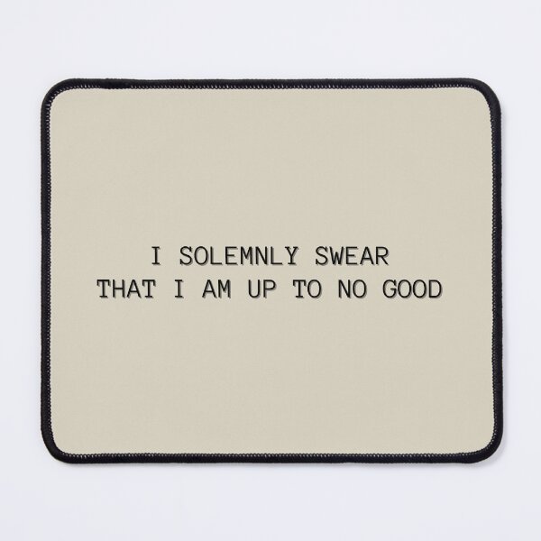 Item preview, i solemnly swear that i am up to no good designed and sold by ccristinaaorzz.