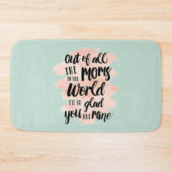 Item preview, Out Of All The Moms In The World I'm So Glad You Are Mine designed and sold by Vicky021.