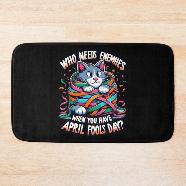 Item preview, Who needs enemies when you have April Fool's Day? mischief cat-april fools club designed and sold by toobel.