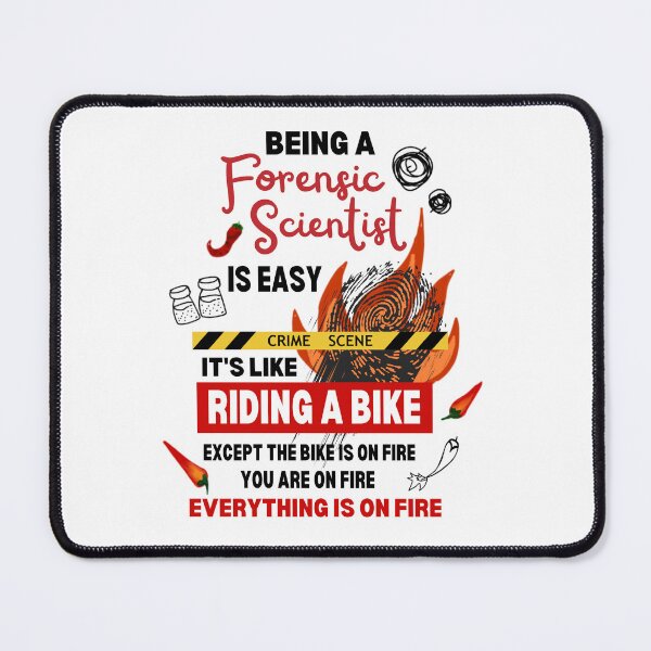 Item preview, Being a Forensic Scientist at the Crime Scene is On Fire Funny Quote designed and sold by FociCreate.