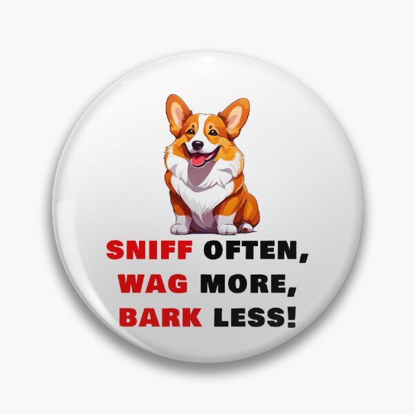 Item preview, Sniff often, Wag more, Bark less! - Welsh Corgi quotes designed and sold by Tom-Johnson.