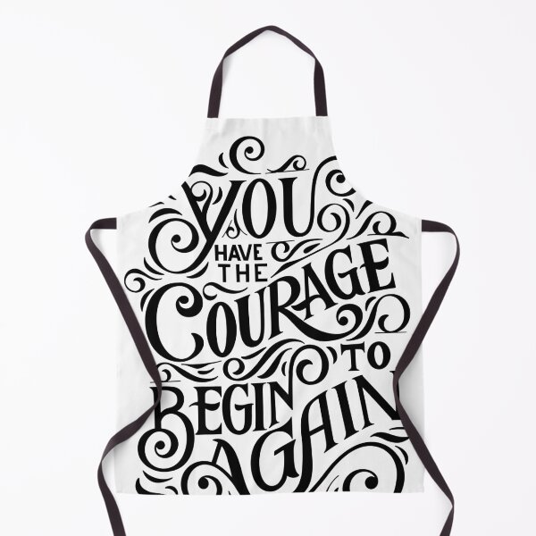 Item preview, You Have The Courage To Begin Again designed and sold by Lukars77.