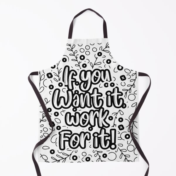 Item preview, If You Want It, Work For It! designed and sold by Lukars77.