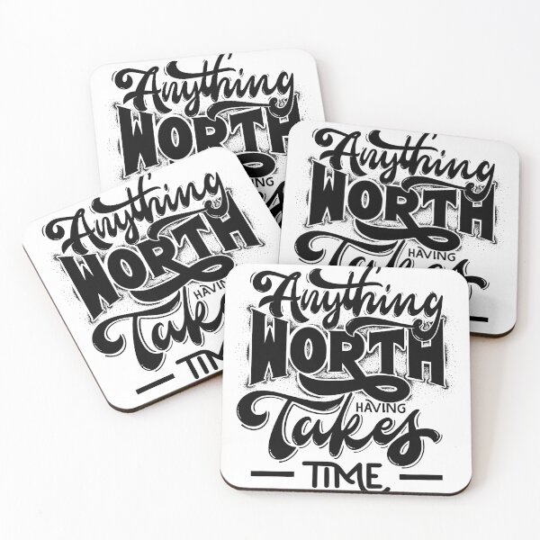 Item preview, Anything Worth Having Takes Time designed and sold by Lukars77.