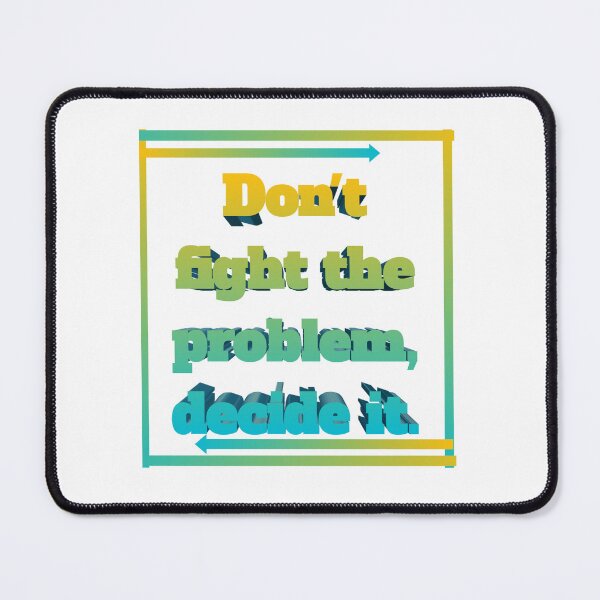 Item preview, Don't fight the problem decide it was  designed and sold by Vipul-shop.
