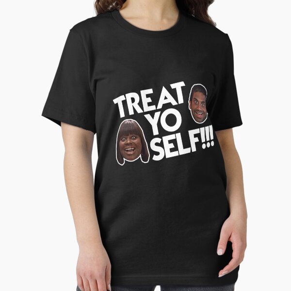 Treat Yo Self T-Shirts for Sale | Redbubble