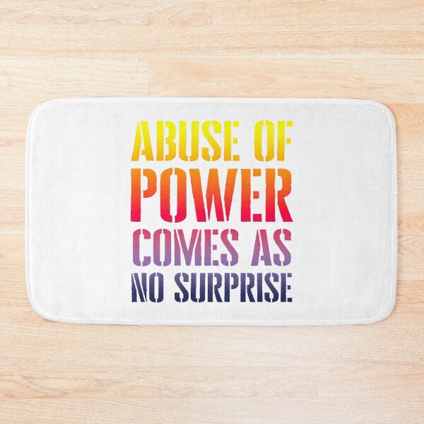 Item preview, Abuse Of Power Comes As No Surprise designed and sold by Angry Swan Designs.