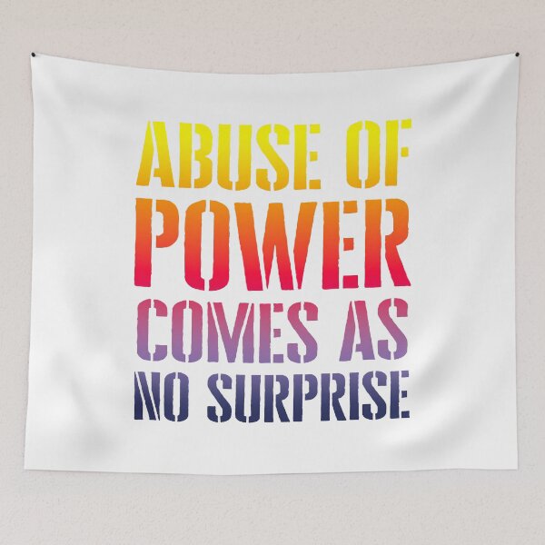 Item preview, Abuse Of Power Comes As No Surprise designed and sold by Angry Swan Designs.