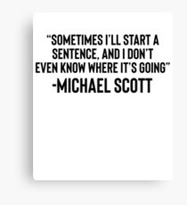 Sometimes I’ll Start A Sentence And Great For TV Memes Canvas Print
