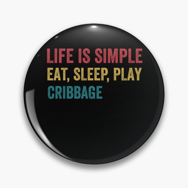 Item preview, Life is simple. Eat, Sleep, Play Cribbage Player designed and sold by BlueBerry-Pengu.