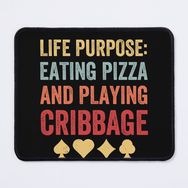 Item preview, Cribbage Life Purpose Eating Pizza and Playing Cribbage designed and sold by BlueBerry-Pengu.