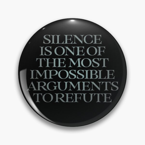 Item preview, Silence is one of the most impossible arguments to refute. v.3 designed and sold by x1brett.