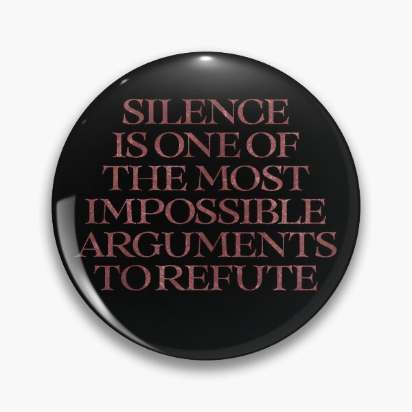 Item preview, Silence is one of the most impossible arguments to refute. v.5 designed and sold by x1brett.