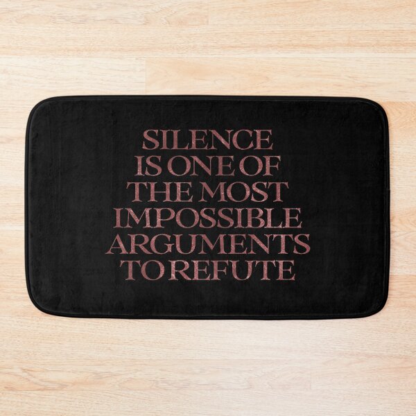 Item preview, Silence is one of the most impossible arguments to refute. v.5 designed and sold by x1brett.