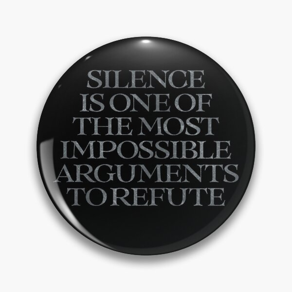 Item preview, Silence is one of the most impossible arguments to refute. v.8 designed and sold by x1brett.
