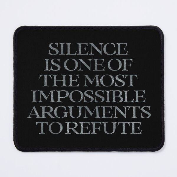 Item preview, Silence is one of the most impossible arguments to refute. v.8 designed and sold by x1brett.